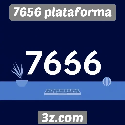 facilidades de acesso e navegação na 7656 plataforma